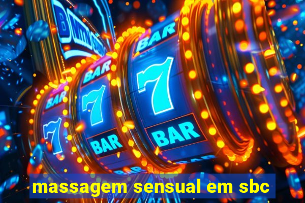 massagem sensual em sbc